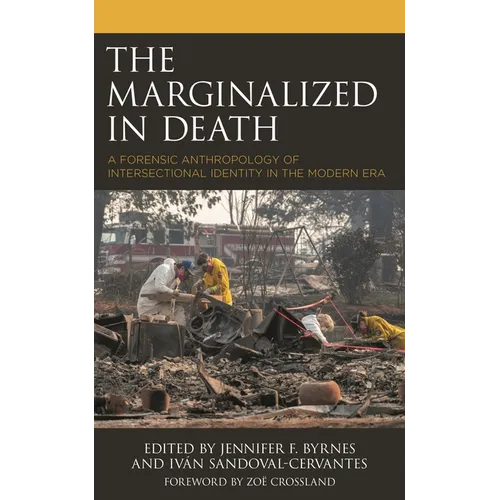 The Marginalized in Death: A Forensic Anthropology of Intersectional Identity in the Modern Era