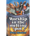 Worship in the Melting Pot