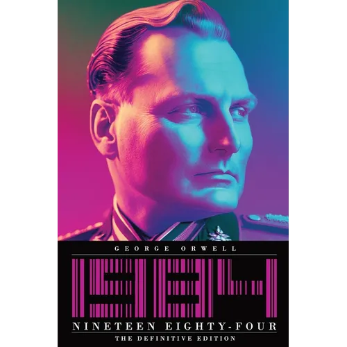 Nineteen Eighty-Four: The Definitive Edition