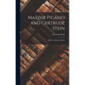 Matisse Picasso and Gertrude Stein: With Two Shorter Stories
