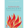 Authentically Emergent: In Search of a Truly Progressive Christianity