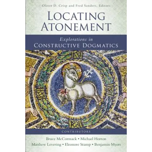 Locating Atonement: Explorations in Constructive Dogmatics