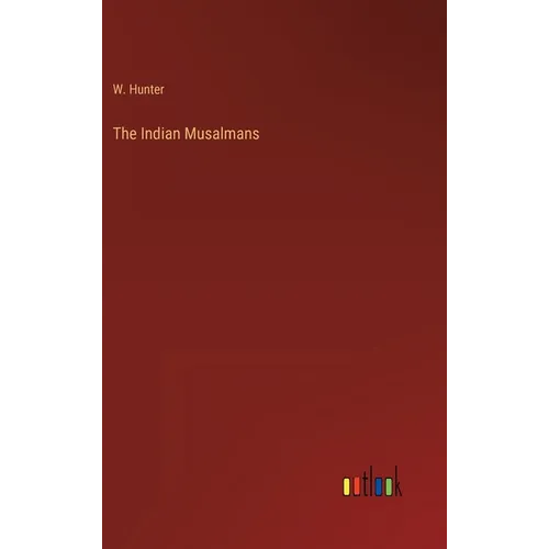 The Indian Musalmans