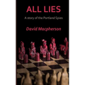 All Lies: A Story of the Portland Spies