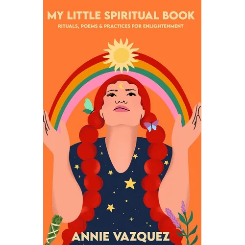 My Little Spiritual Book: Rituals, Poems & Practices for Enlightenment
