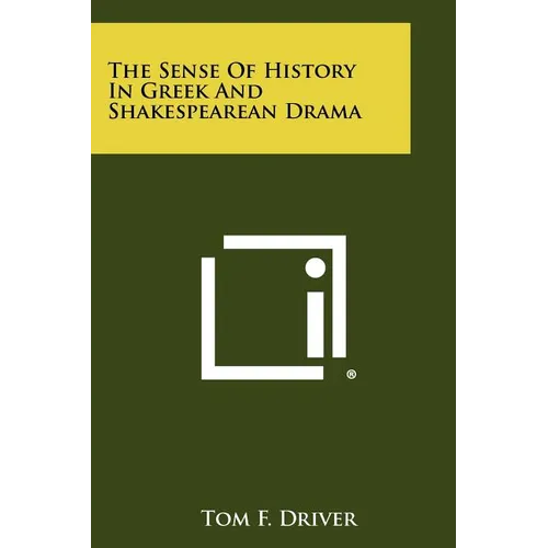 The Sense of History in Greek and Shakespearean Drama