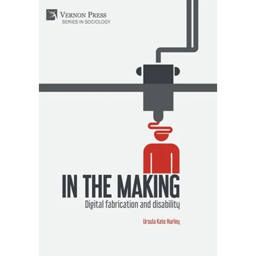 In the making: Digital fabrication and disability