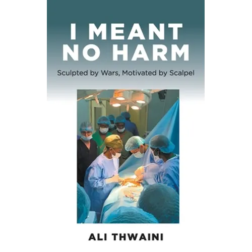 I Meant No Harm: Sculpted by Wars, Motivated by Scalpel