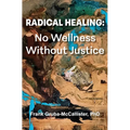 Radical Healing: No Wellness Without Justice