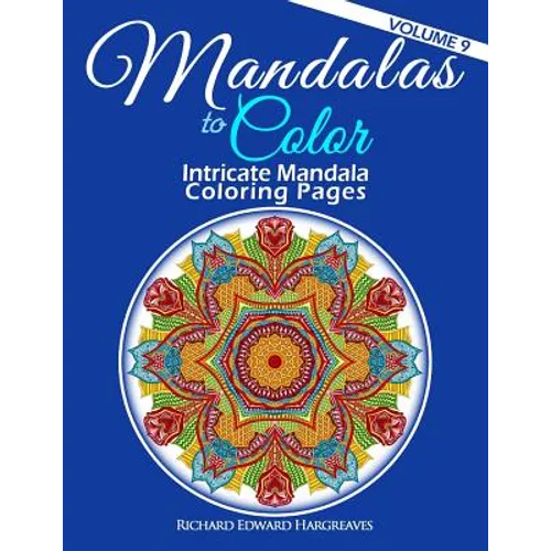 Mandalas to Color - Intricate Mandala Coloring Pages: Advanced Designs