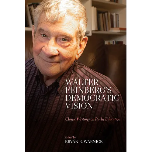 Walter Feinberg's Democratic Vision: Classic Writings on Public Education