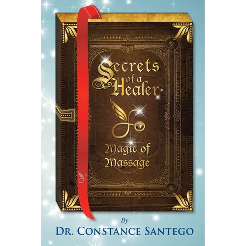Secrets of a Healer - Magic of Massage