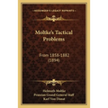 Moltke's Tactical Problems: From 1858-1882 (1894)