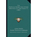The Poetical Works And Other Writings Of John Keats V1 (1883)