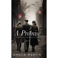 A Promise: A Sweeping Story of Friendship in WWII