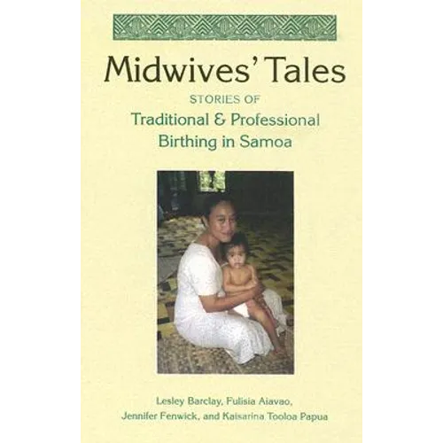 Midwives' Tales: Stories of Traditional and Professional Birthing in Samoa