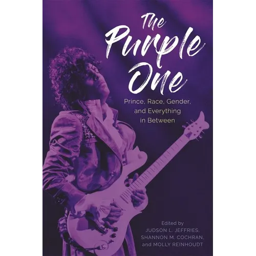 Purple One: Prince, Race, Gender, and Everything in Between