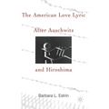 The American Love Lyric After Auschwitz and Hiroshima