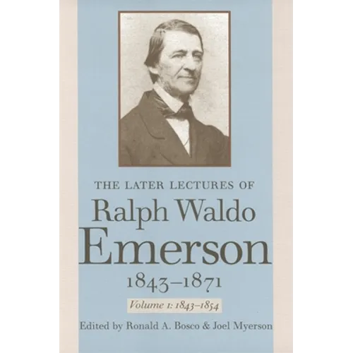 The Later Lectures of Ralph Waldo Emerson, 1843-1871