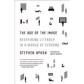 The Age of the Image: Redefining Literacy in a World of Screens