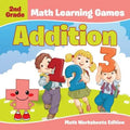 2nd Grade Math Learning Games: Addition Math Worksheets Edition