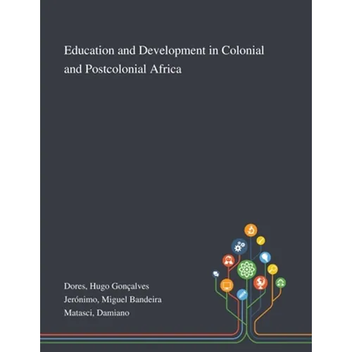 Education and Development in Colonial and Postcolonial Africa