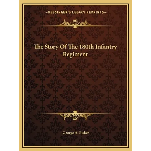 The Story Of The 180th Infantry Regiment