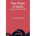 That Printer of Udell's: A Story of the Middle West