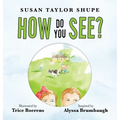 How Do You See?