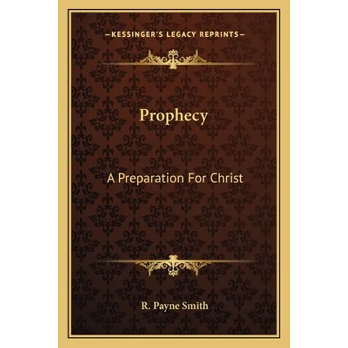 Prophecy: A Preparation For Christ