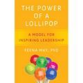 The Power of a Lollipop: A Model for Inspiring Leadership