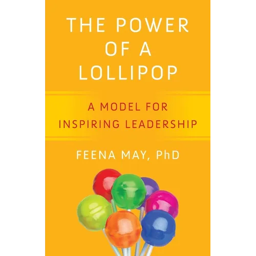 The Power of a Lollipop: A Model for Inspiring Leadership
