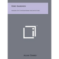 Eero Saarinen: Makers Of Contemporary Architecture