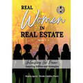 REAL WOMEN IN REAL ESTATE Volume 2: Unleashing Her Power: Inspiring Stories and Strategies