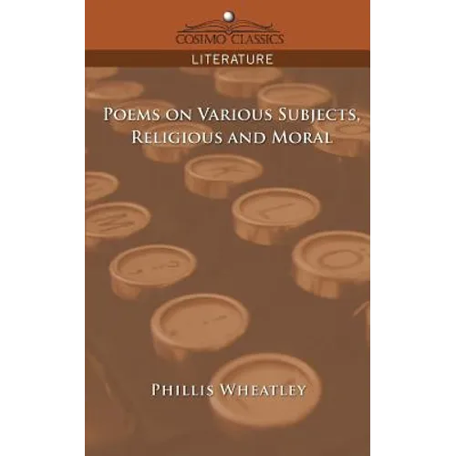 Poems on Various Subjects, Religious and Moral