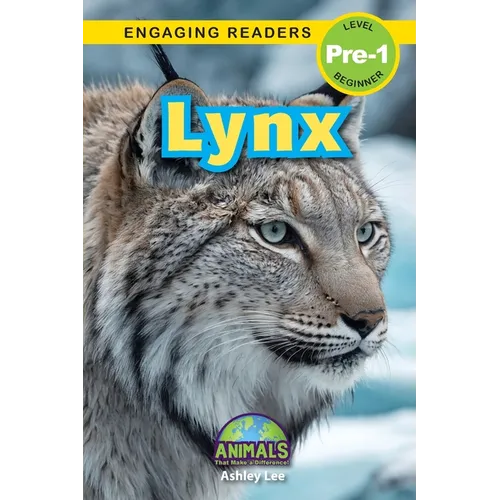 Lynx: Animals That Make a Difference! (Engaging Readers, Level Pre-1)
