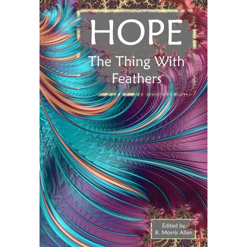 Hope: The Thing With Feathers