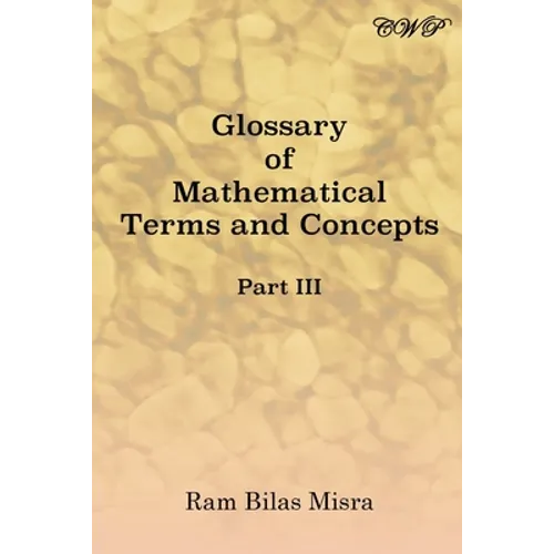 Glossary of Mathematical Terms and Concepts (Part III)