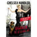 Uganda Be Kidding Me