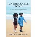 Unbreakable Bond: A Novel of Enduring Friendship