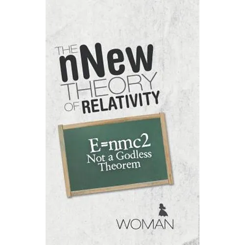 The nNew Theory of Relativity: E=nmc2 Not a Godless Theorem