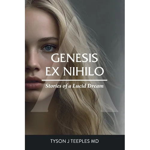 Genesis ex Nihilo: Stories of a Lucid Dream