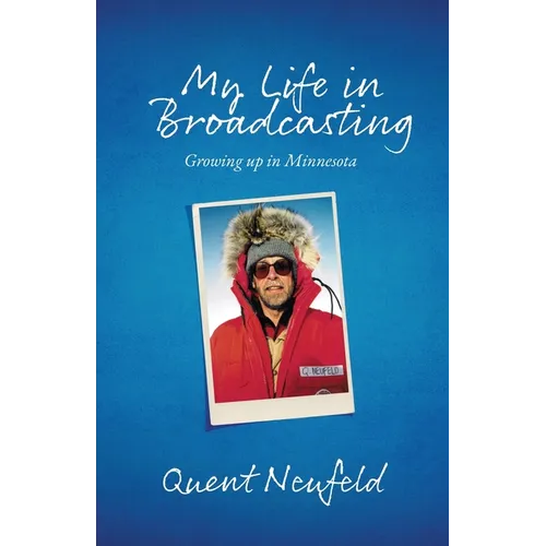 My Life in Broadcasting: Growing up in Minnesota