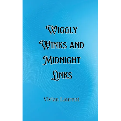 Wiggly Winks and Midnight Links