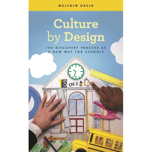 Culture by Design: The Discovery Process as a New Way for Schools