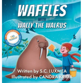 Waffles with Wally the Walrus