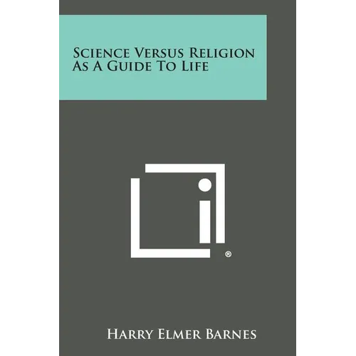 Science Versus Religion as a Guide to Life