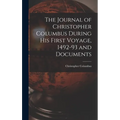 The Journal of Christopher Columbus During his First Voyage, 1492-93 and Documents