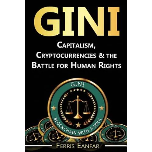 Gini: Capitalism, Cryptocurrencies & the Battle for Human Rights