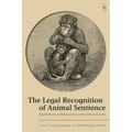 The Legal Recognition of Animal Sentience: Principles, Approaches and Applications